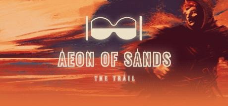 Aeon of Sands: The Trail