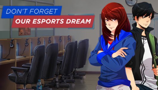 Don’t Forget Our Esports Dream - Game Poster