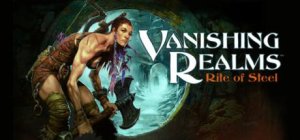 Vanishing Realms: Rite of Steel