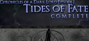 Chronicles of a Dark Lord: Episode 1 - Tides of Fate Complete