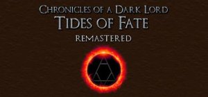 Chronicles of a Dark Lord: Tides of Fate Remastered