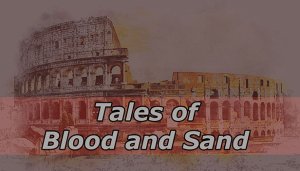 Tales of Blood and Sand