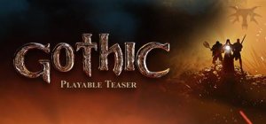 Gothic: Playable Teaser