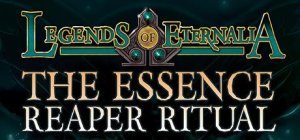 Legends of Eternalia: The Essence Reaper Ritual