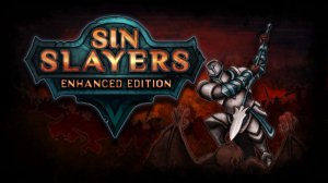 Sin Slayers: Enhanced Edition