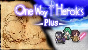 One Way Heroics Plus