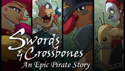 Swords & Crossbones: An Epic Pirate Story - Game Poster