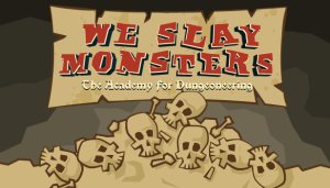 We Slay Monsters