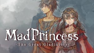 Mad Princess: The Great Gladiators