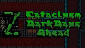 Cataclysm: Dark Days Ahead