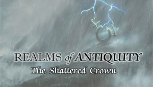 Realms of Antiquity: The Shattered Crown