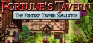 Fortune’s Tavern: The Fantasy Tavern Simulator