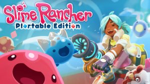 Slime Rancher: Plortable Edition