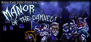 Rijn the Specpyre in… Manor of the Damned!