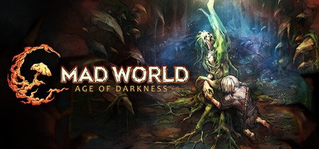 Mad World - Age of Darkness Invites You to a World of Fear and Despair