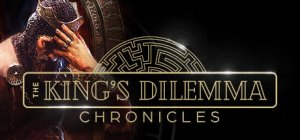 The King’s Dilemma: Chronicles - Game Poster