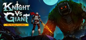 download the new version for apple Knight vs Giant: The Broken Excalibur