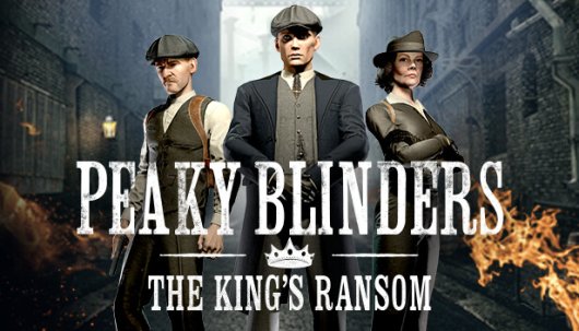 Peaky Blinders: The King’s Ransom - Game Poster