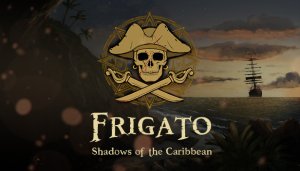 Frigato: Shadows of the Caribbean - Game Poster