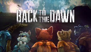 Back to the Dawn - Game Poster