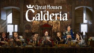 Great Houses of Calderia - Game Poster