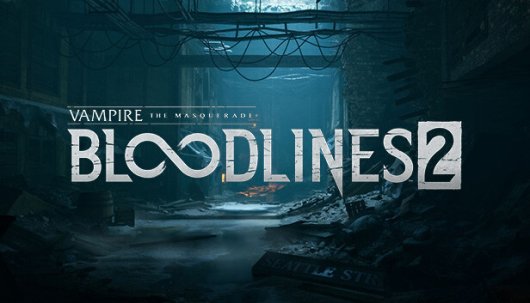 Vampire: The Masquerade® - Bloodlines™ 2 - Game Poster