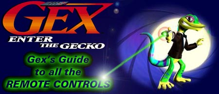Gex Bot Sinjin's Gex 2: Gex's Guide to all the Remote Controls - Version 1.1